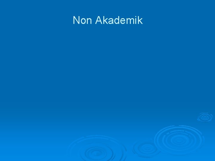 Non Akademik 