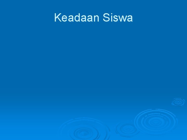 Keadaan Siswa 