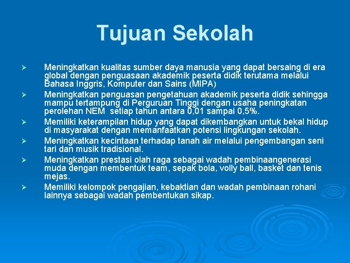 Tujuan Sekolah Ø Ø Ø Meningkatkan kualitas sumber daya manusia yang dapat bersaing di