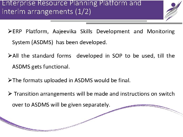 Enterprise Resource Planning Platform and interim arrangements (1/2) ØERP Platform, Aajeevika Skills Development and