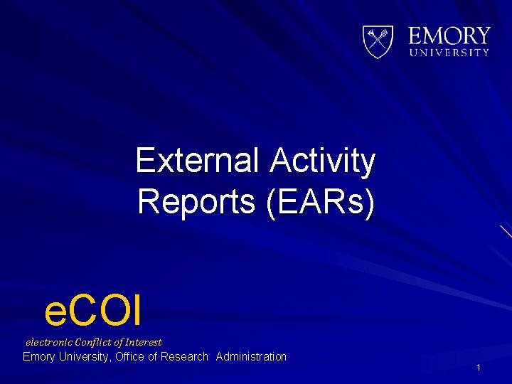 External Activity Reports (EARs) e. COI electronic Conflict of Interest Emory University, Office of