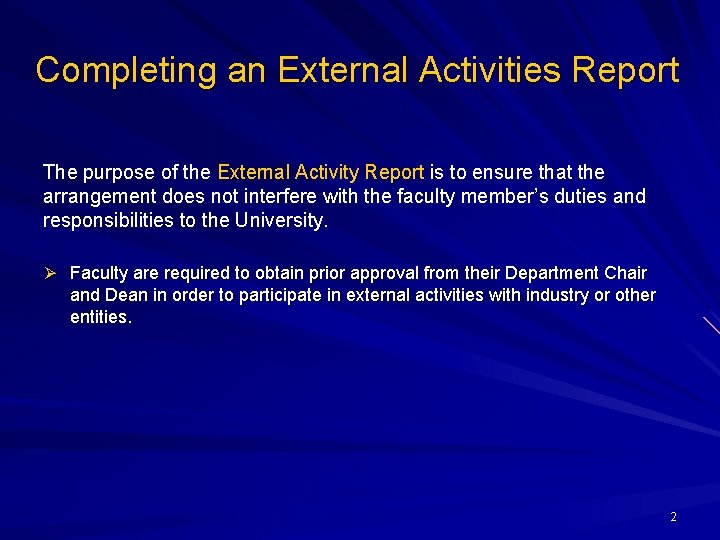 Completing an External Activities Report The purpose of the External Activity Report is to