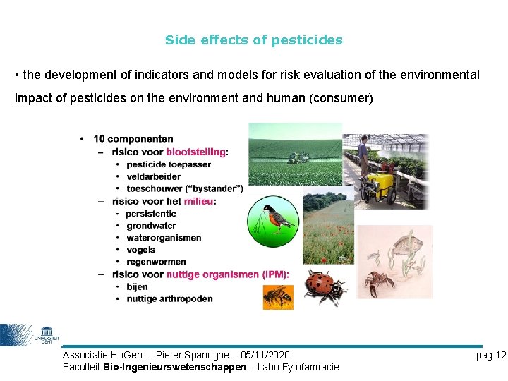 Side effects of pesticides • the development of indicators and models for risk evaluation