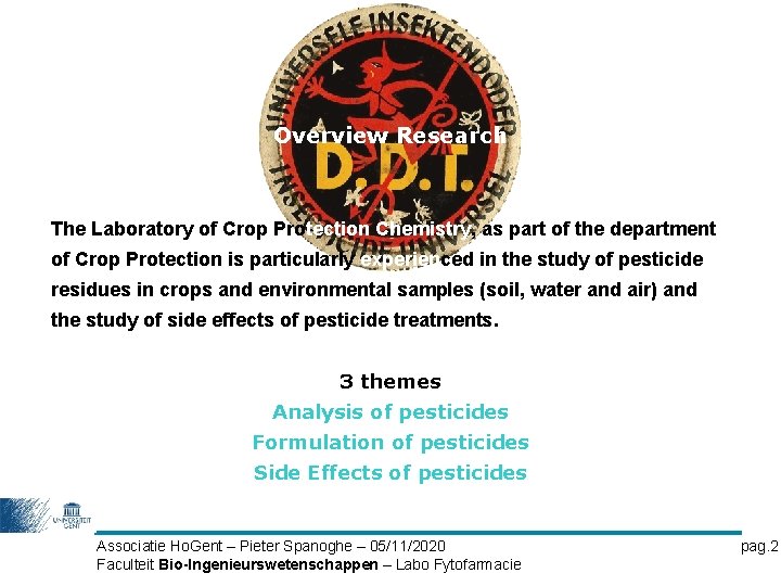 Overview Research The Laboratory of Crop Protection Chemistry, as part of the department of