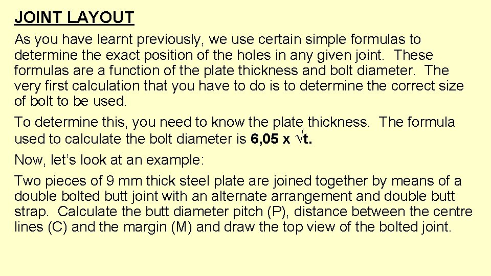 JOINT LAYOUT As you have learnt previously, we use certain simple formulas to determine