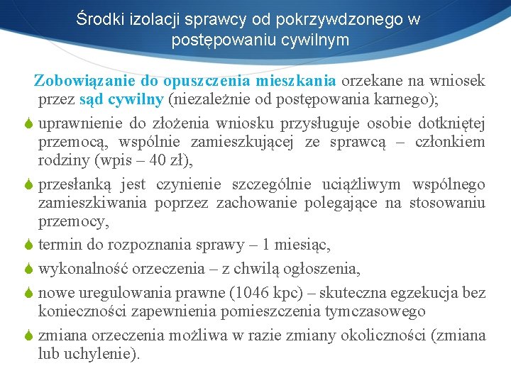 Środki izolacji sprawcy od pokrzywdzonego w postępowaniu cywilnym Zobowiązanie do opuszczenia mieszkania orzekane na