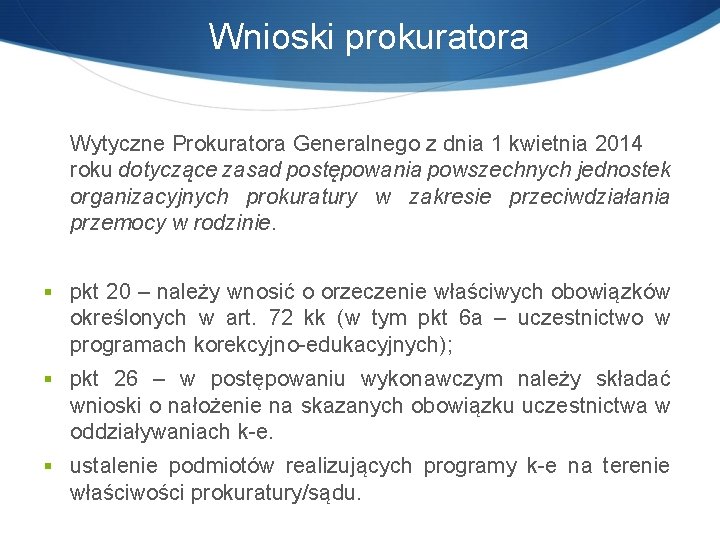 Wnioski prokuratora Wytyczne Prokuratora Generalnego z dnia 1 kwietnia 2014 roku dotyczące zasad postępowania