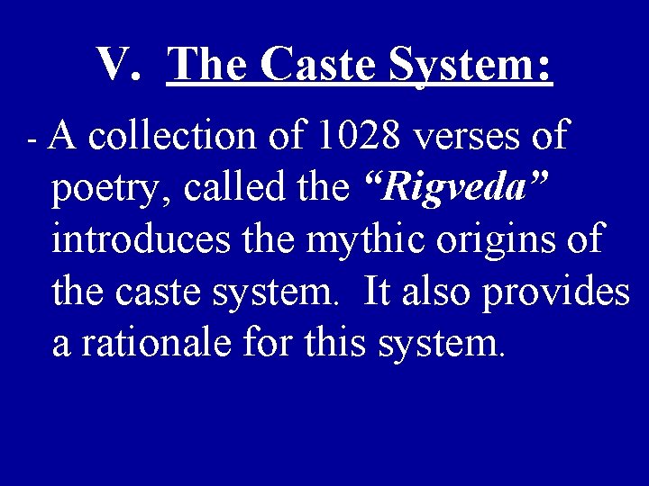 V. The Caste System: - A collection of 1028 verses of poetry, called the