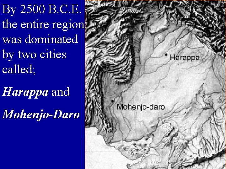By 2500 B. C. E. the entire region was dominated by two cities called;