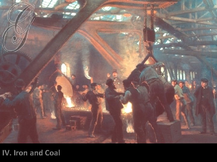 IV. Iron and Coal 