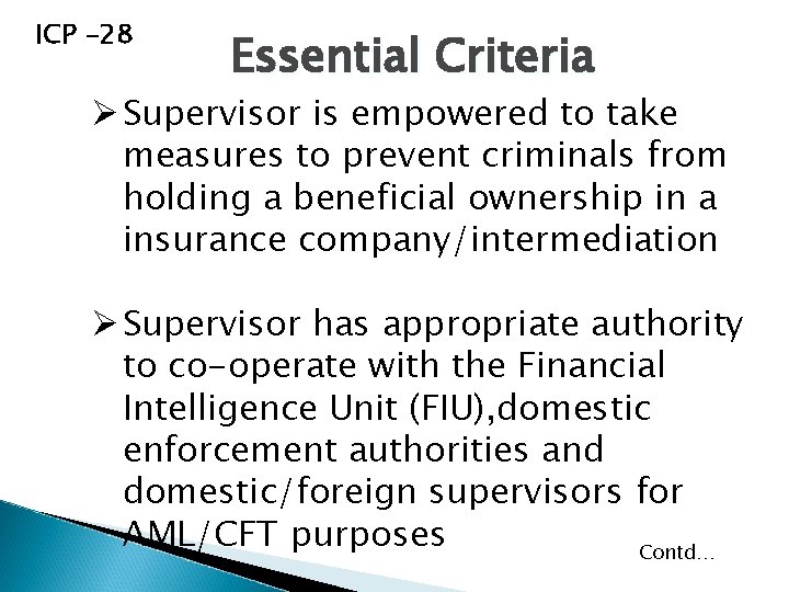 ICP -28 Essential Criteria Ø Supervisor is empowered to take measures to prevent criminals