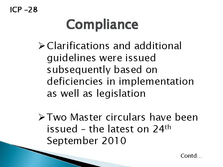 ICP -28 Compliance Ø Clarifications and additional guidelines were issued subsequently based on deficiencies