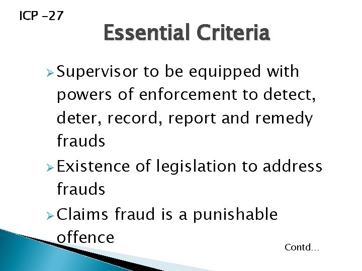 ICP -27 Essential Criteria Ø Supervisor to be equipped with powers of enforcement to