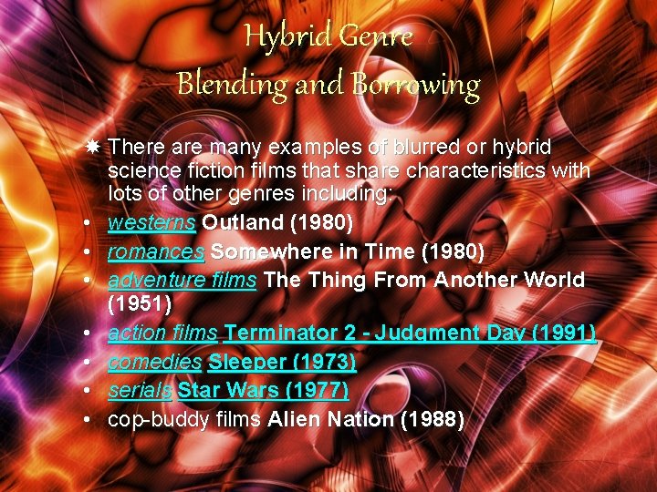 Hybrid Genre Blending and Borrowing There are many examples of blurred or hybrid science