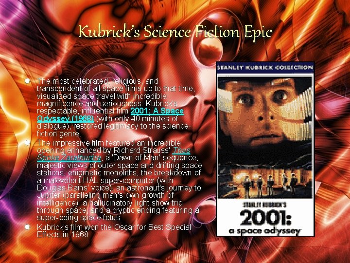 Kubrick’s Science Fiction Epic ® The most celebrated, religious, and transcendent of all space