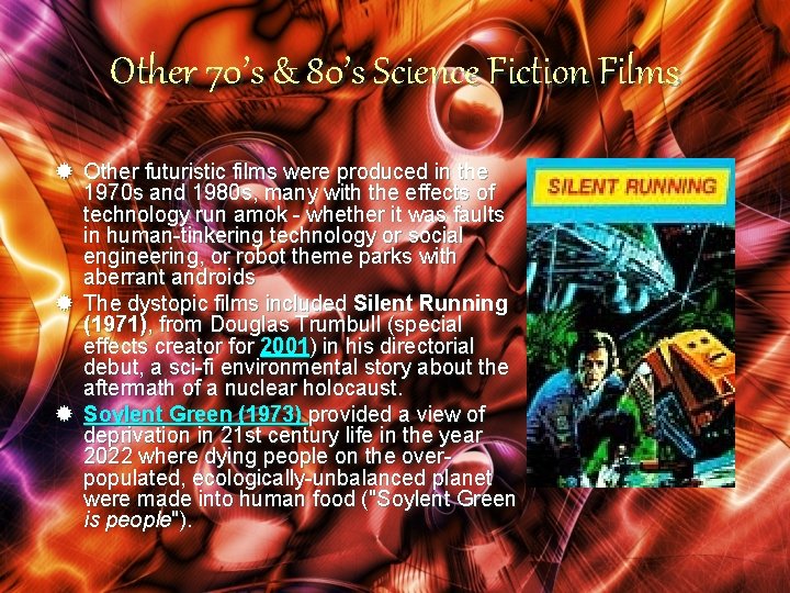 Other 70’s & 80’s Science Fiction Films ® Other futuristic films were produced in