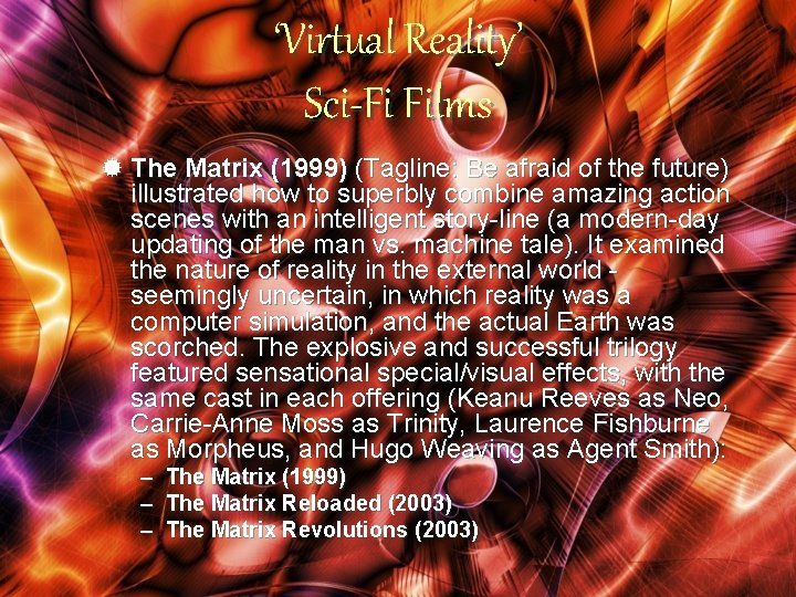 ‘Virtual Reality’ Sci-Fi Films ® The Matrix (1999) (Tagline: Be afraid of the future)