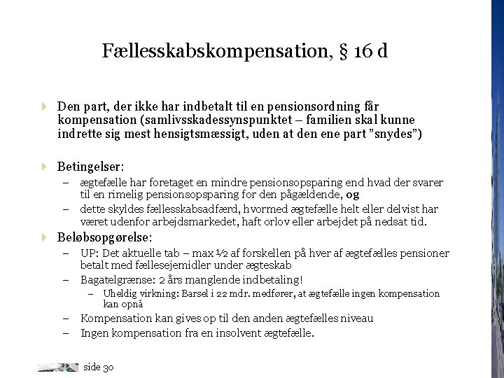 Fællesskabskompensation, § 16 d 4 Den part, der ikke har indbetalt til en pensionsordning