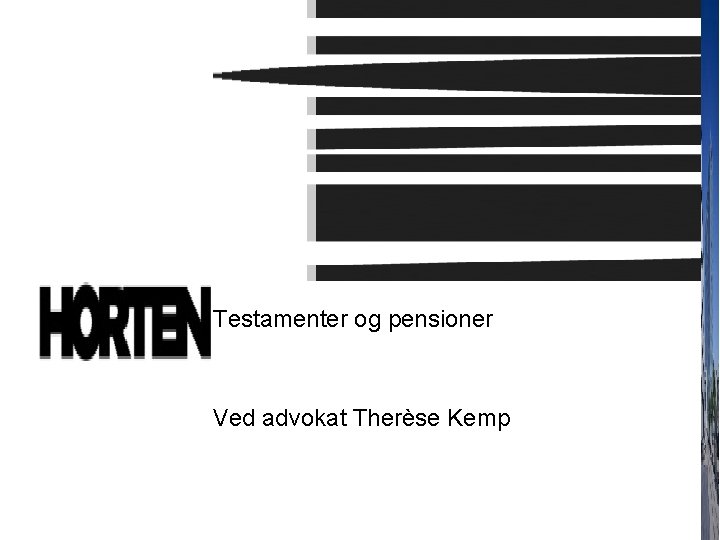 Testamenter og pensioner Ved advokat Therèse Kemp 