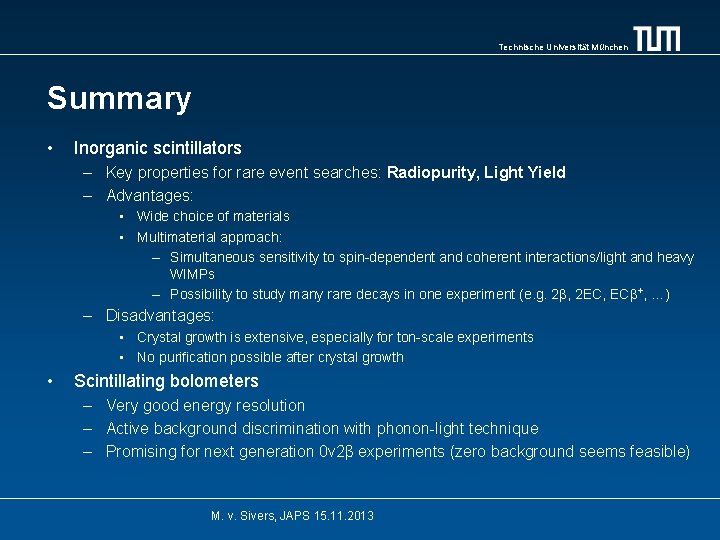 Technische Universität München Summary • Inorganic scintillators – Key properties for rare event searches: