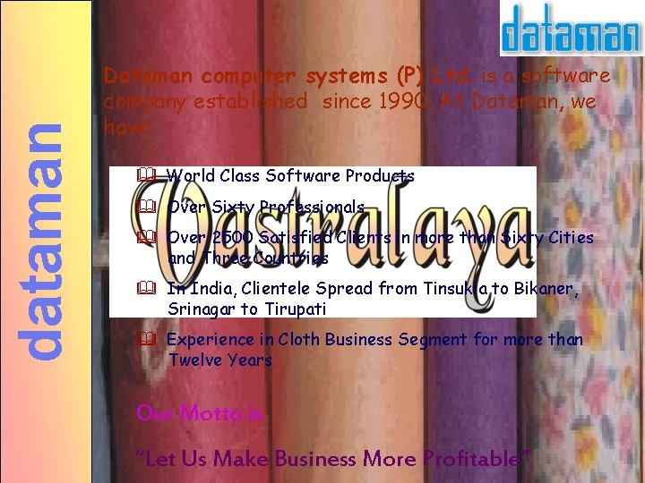 dataman Dataman computer systems (P) Ltd. is a software company established since 1990. At dataman Dataman computer systems (P) Ltd. is a software company established since 1990. At