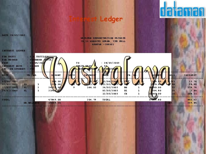 Interest Ledger DATE 28/03/2003 DATAMAN DEMONSTRATION PACKAGE 25, 16 KARACHI KHANA, THE MALL KANPUR Interest Ledger DATE 28/03/2003 DATAMAN DEMONSTRATION PACKAGE 25, 16 KARACHI KHANA, THE MALL KANPUR