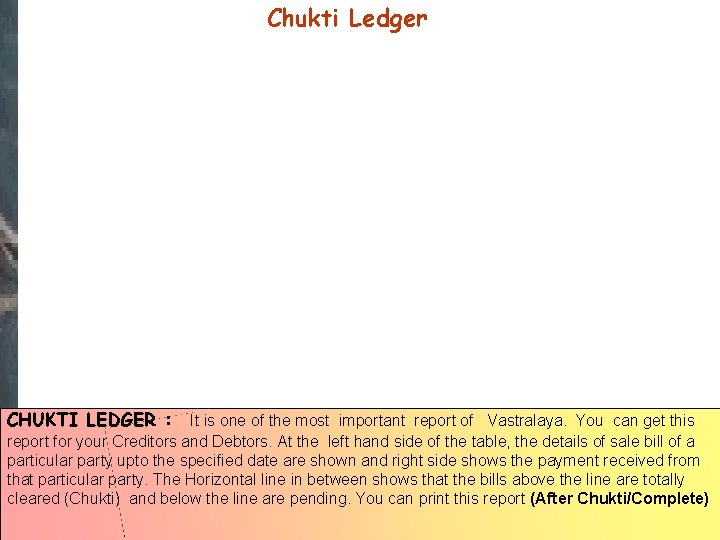 Chukti Ledger CHUKTI LEDGER : It is one of the most important report of Chukti Ledger CHUKTI LEDGER : It is one of the most important report of
