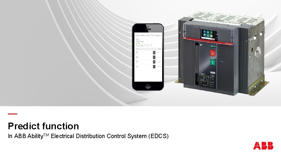 — Predict function In ABB Ability. TM Electrical Distribution Control System (EDCS) 