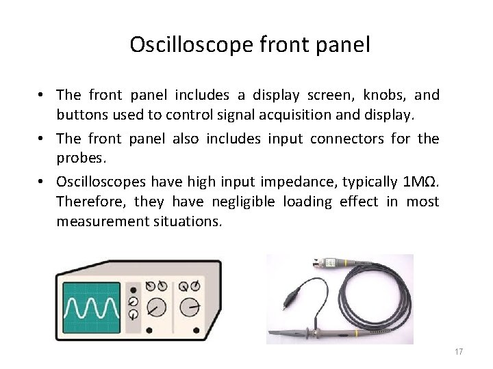 Oscilloscope front panel • The front panel includes a display screen, knobs, and buttons