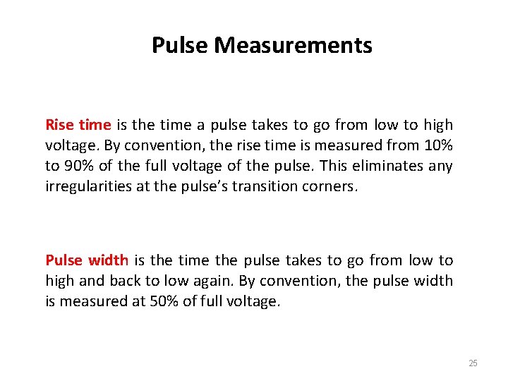 Pulse Measurements Rise time is the time a pulse takes to go from low