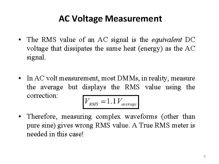 AC Voltage Measurement • The RMS value of an AC signal is the equivalent