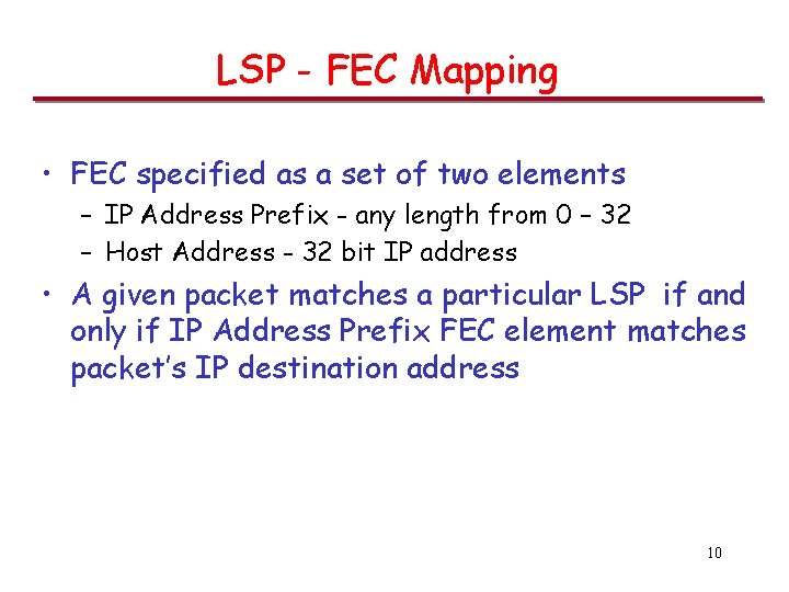 LSP - FEC Mapping • FEC specified as a set of two elements –