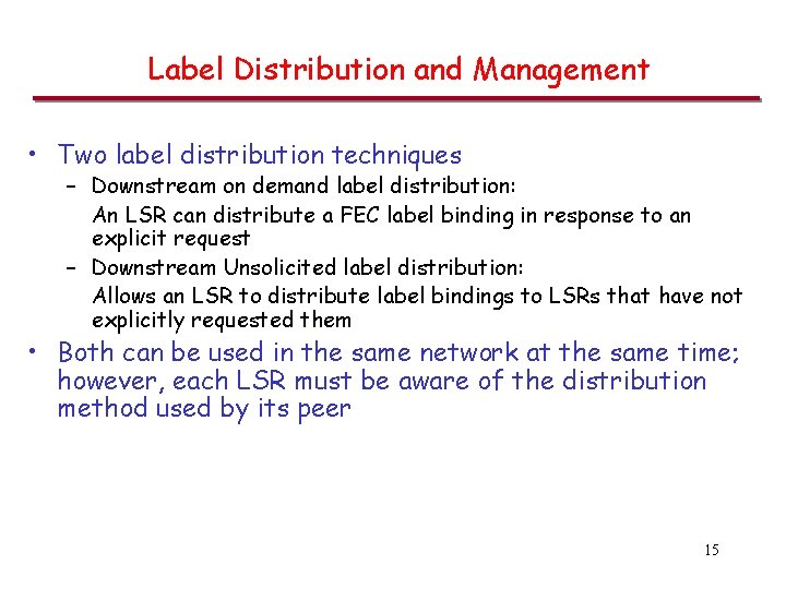 Label Distribution and Management • Two label distribution techniques – Downstream on demand label