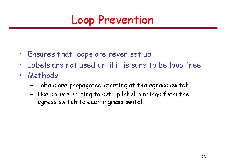 Loop Prevention • Ensures that loops are never set up • Labels are not