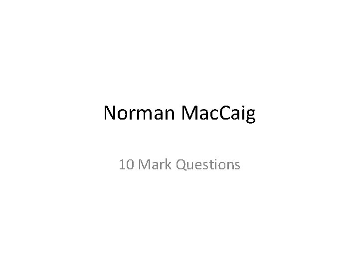 Norman Mac. Caig 10 Mark Questions 