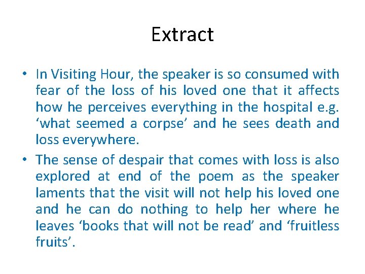 Extract • In Visiting Hour, the speaker is so consumed with fear of the