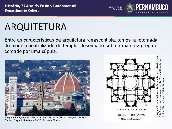 História, 7º Ano do Ensino Fundamental Renascimento Cultural ARQUITETURA Imagem: Fotografia da catedral de