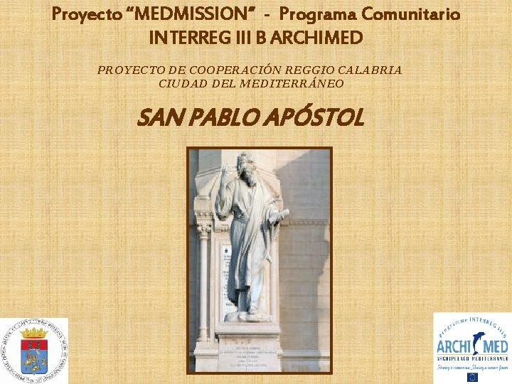Proyecto “MEDMISSION” - Programa Comunitario INTERREG III B ARCHIMED PROYECTO DE COOPERACIÓN REGGIO CALABRIA