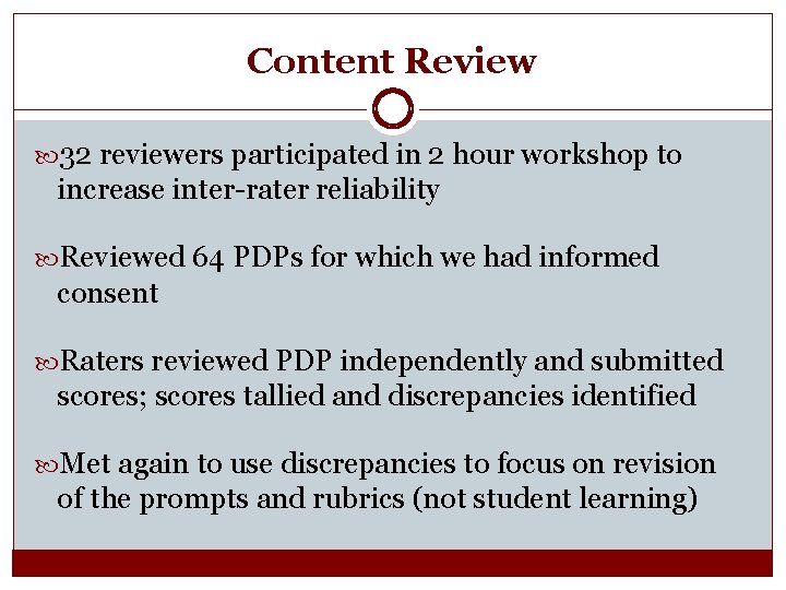 Content Review 32 reviewers participated in 2 hour workshop to increase inter-rater reliability Reviewed