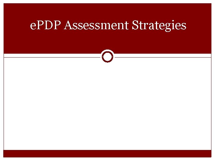 e. PDP Assessment Strategies 