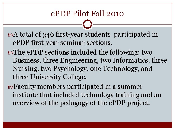 e. PDP Pilot Fall 2010 A total of 346 first-year students participated in e.