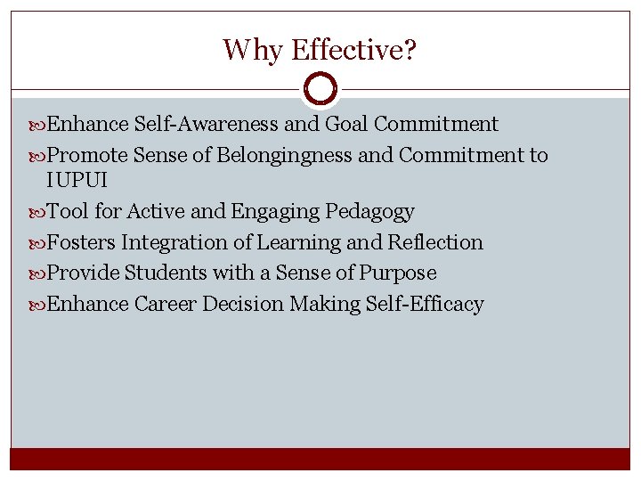 Why Effective? Enhance Self-Awareness and Goal Commitment Promote Sense of Belongingness and Commitment to