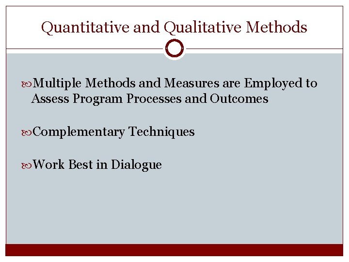 Quantitative and Qualitative Methods Multiple Methods and Measures are Employed to Assess Program Processes