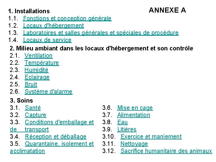 ANNEXE A 1. Installations 1. 1. Fonctions et conception générale 1. 2. Locaux d'hébergement