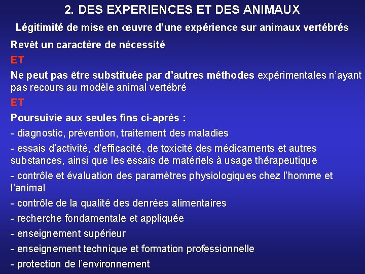 2. DES EXPERIENCES ET DES ANIMAUX Légitimité de mise en œuvre d’une expérience sur