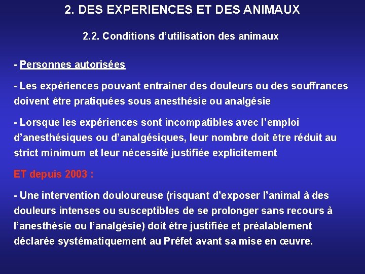 2. DES EXPERIENCES ET DES ANIMAUX 2. 2. Conditions d’utilisation des animaux - Personnes