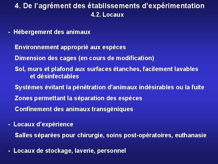 4. De l’agrément des établissements d’expérimentation 4. 2. Locaux - Hébergement des animaux Environnement