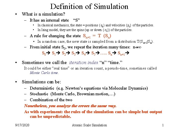 Definition of Simulation • What is a simulation? – It has an internal state