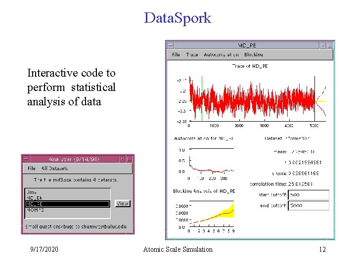 Data. Spork Interactive code to perform statistical analysis of data 9/17/2020 Atomic Scale Simulation