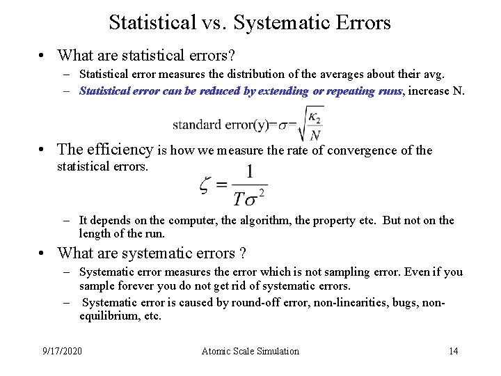 Statistical vs. Systematic Errors • What are statistical errors? – Statistical error measures the
